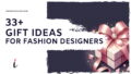 33 Gift Ideas for fashion designers artists and illustrators 1 &ndash; fashion designer, gift idea &ndash; 33+ Gift Ideas For Fashion Designers