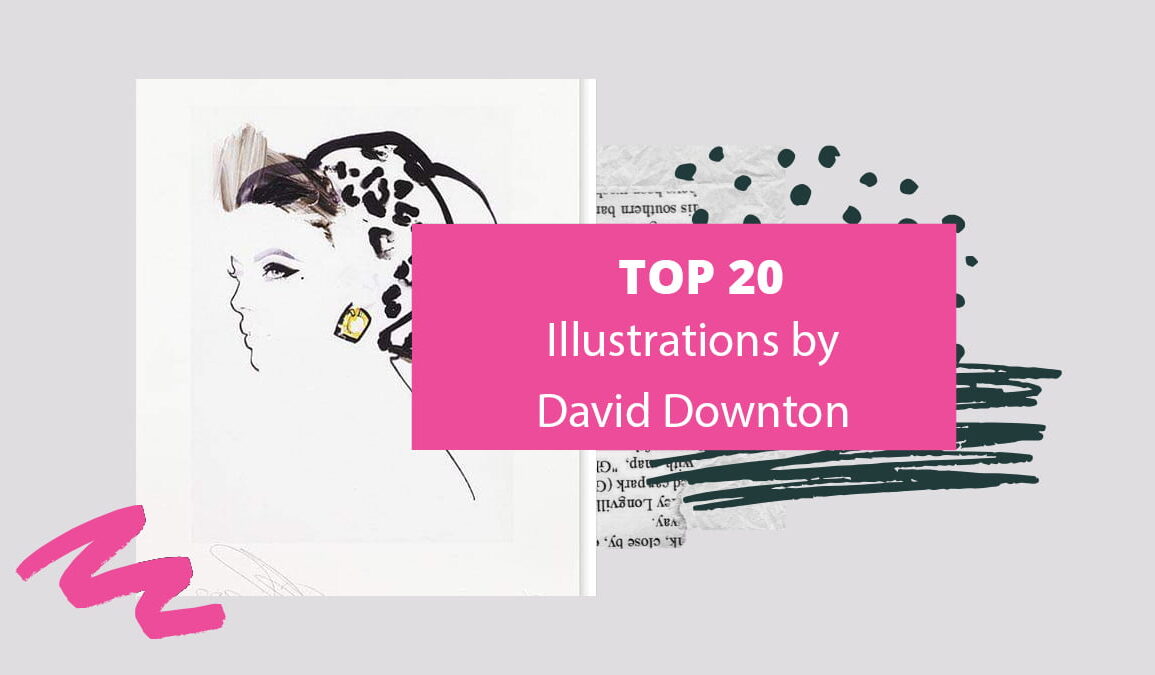 Top 20 illustrations by David Downton – daviddownton, fashion illustrations, top – Top 20 Illustrations by David Downton